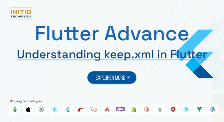 Understanding keep.xml in Flutter: When and How to Use it